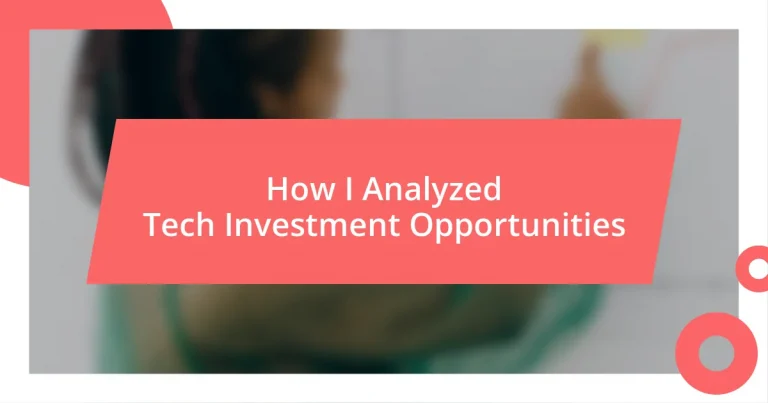 How I Analyzed Tech Investment Opportunities