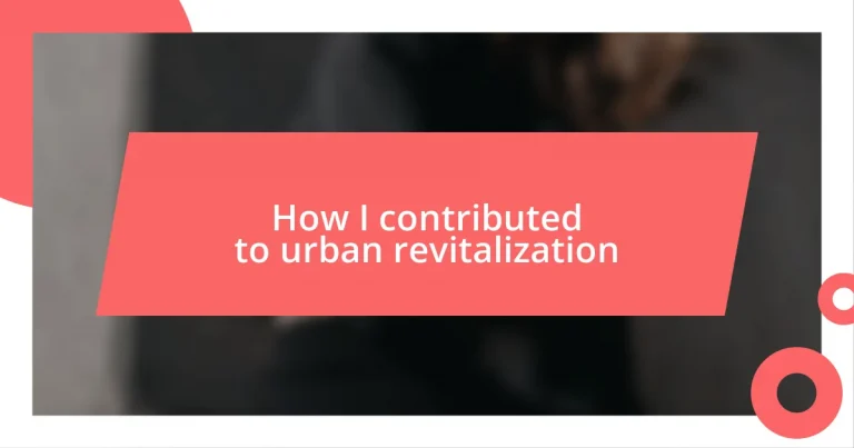 How I contributed to urban revitalization