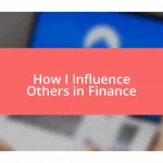 How I Influence Others in Finance