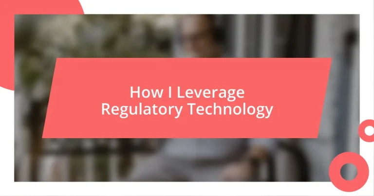 How I Leverage Regulatory Technology