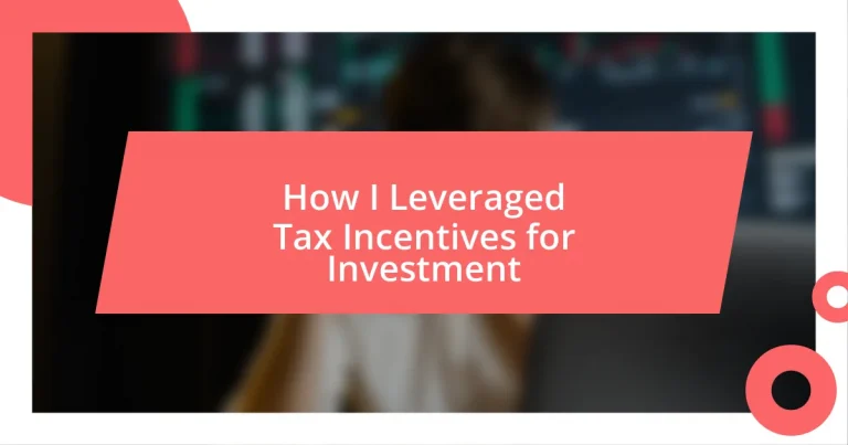 How I Leveraged Tax Incentives for Investment