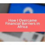 How I Overcame Financial Barriers in Africa