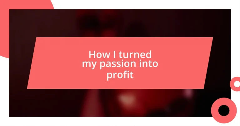 How I turned my passion into profit