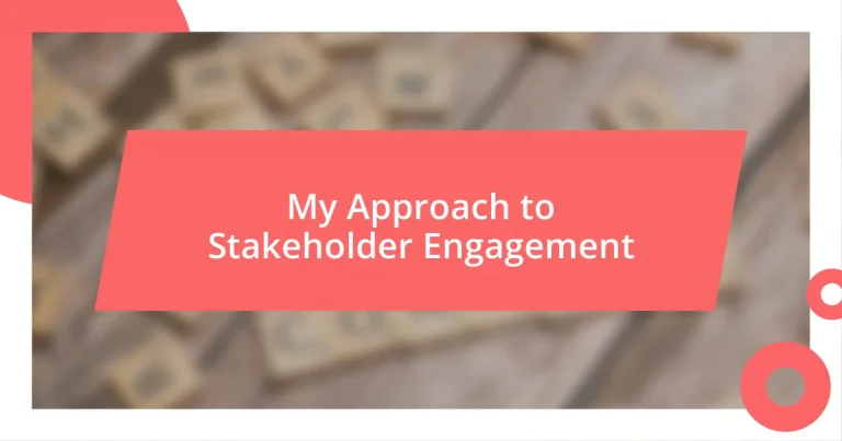 My Approach to Stakeholder Engagement