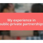 My experience in public-private partnerships