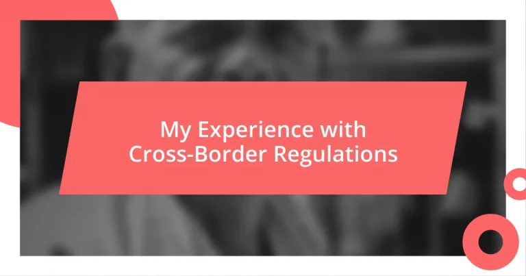 My Experience with Cross-Border Regulations