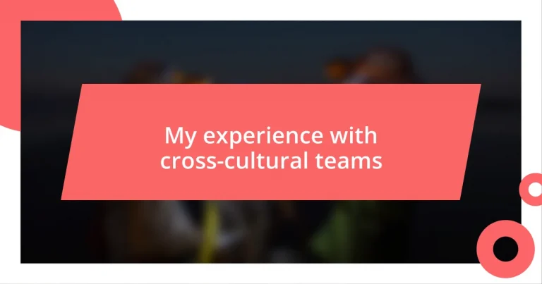 My experience with cross-cultural teams