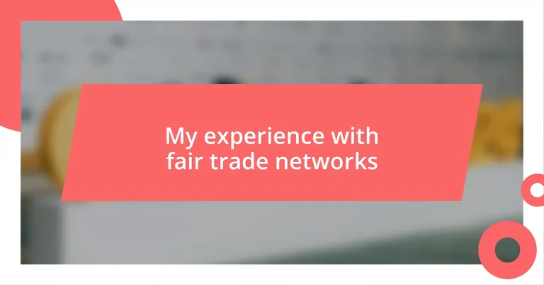 My experience with fair trade networks