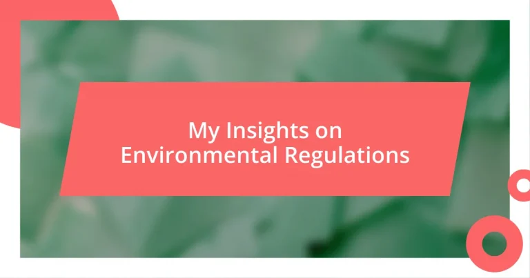 My Insights on Environmental Regulations