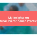 My Insights on Ethical Microfinance Practices