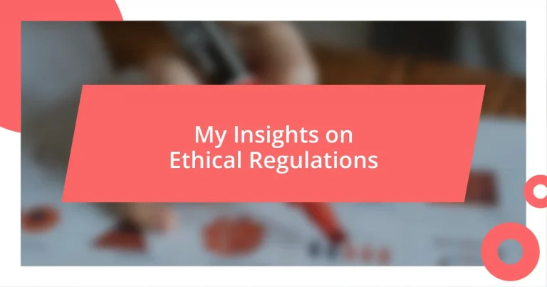 My Insights on Ethical Regulations