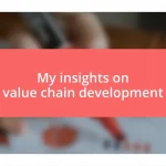 My insights on value chain development