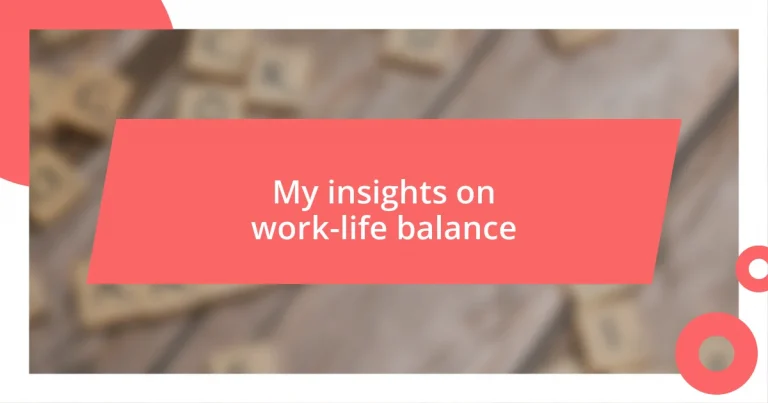 My insights on work-life balance