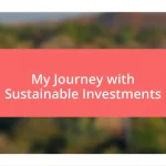 My Journey with Sustainable Investments