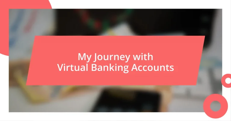 My Journey with Virtual Banking Accounts