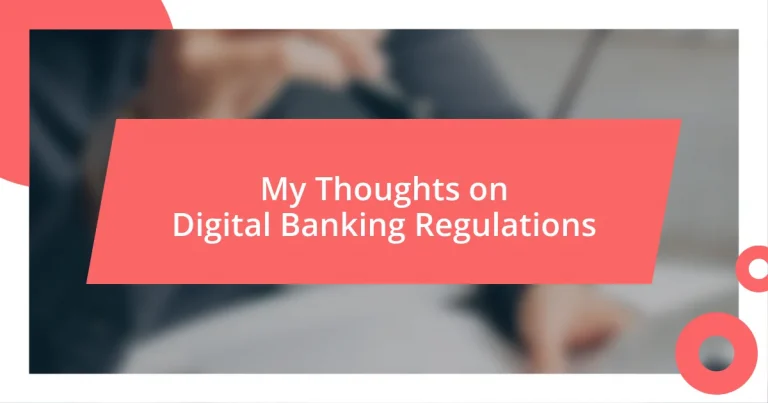 My Thoughts on Digital Banking Regulations