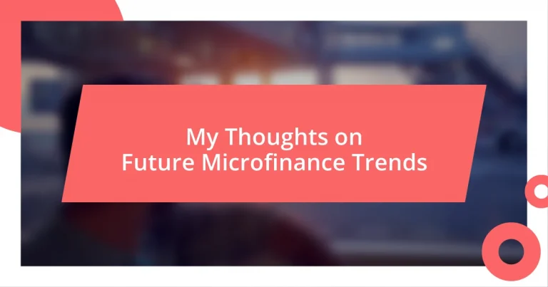 My Thoughts on Future Microfinance Trends