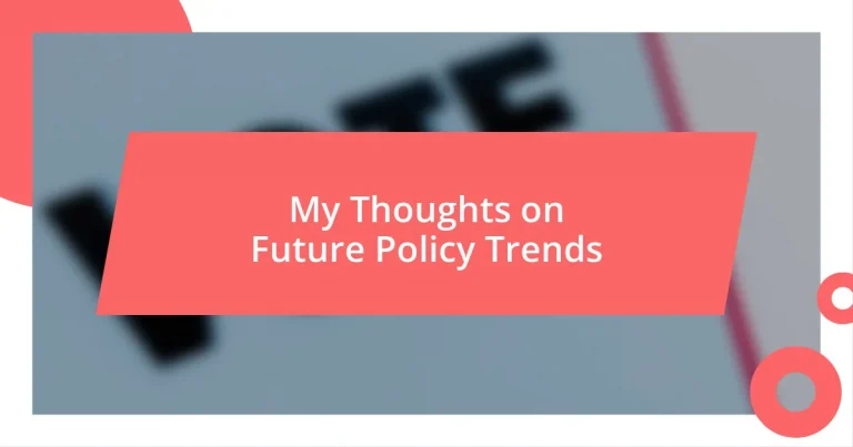 My Thoughts on Future Policy Trends