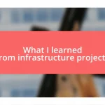 What I learned from infrastructure projects