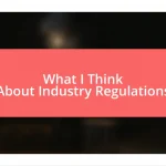 What I Think About Industry Regulations