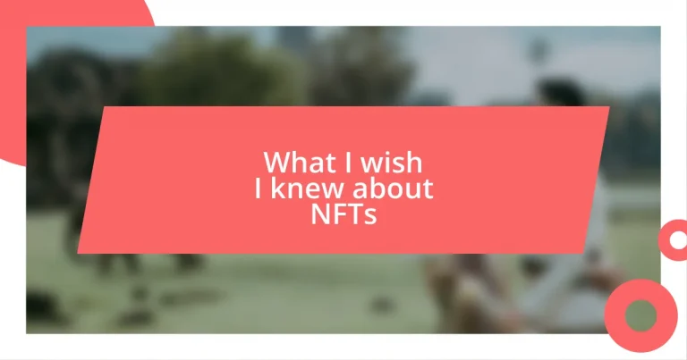 What I wish I knew about NFTs