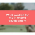 What worked for me in export development