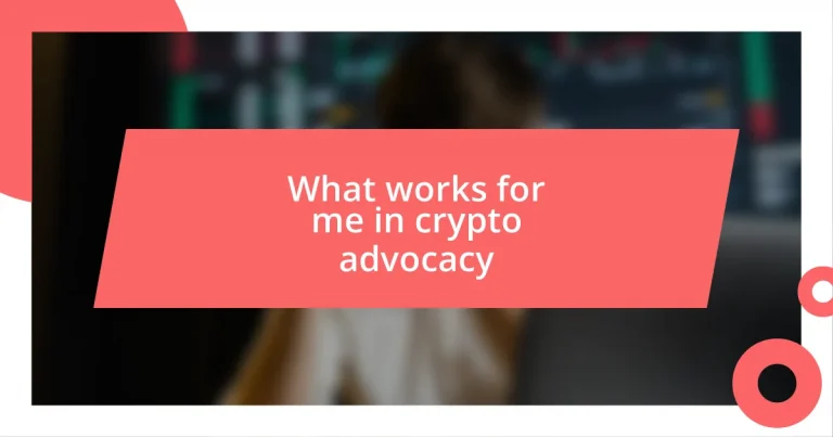 What works for me in crypto advocacy