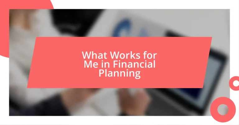 What Works for Me in Financial Planning