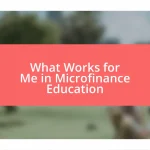 What Works for Me in Microfinance Education