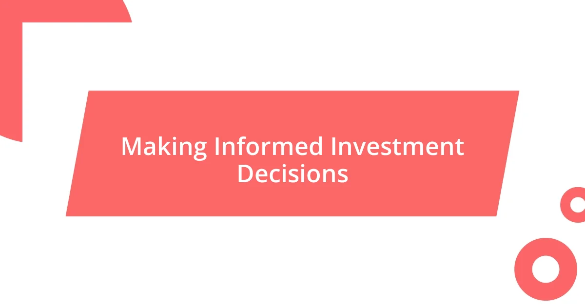 Making Informed Investment Decisions