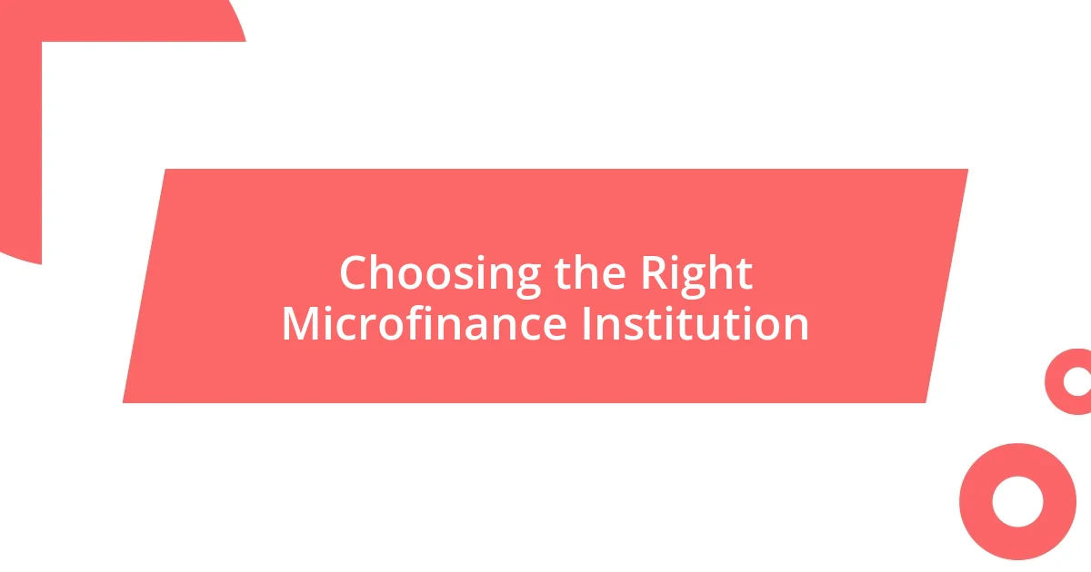 Choosing the Right Microfinance Institution