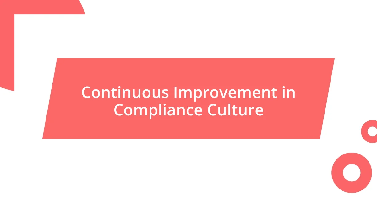 Continuous Improvement in Compliance Culture