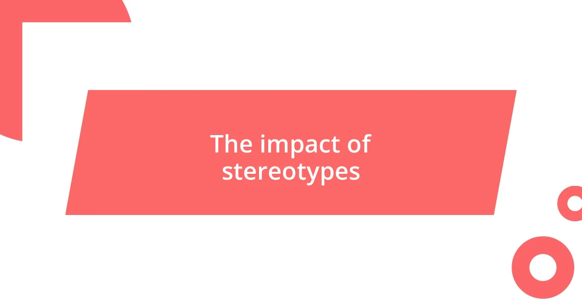 The impact of stereotypes